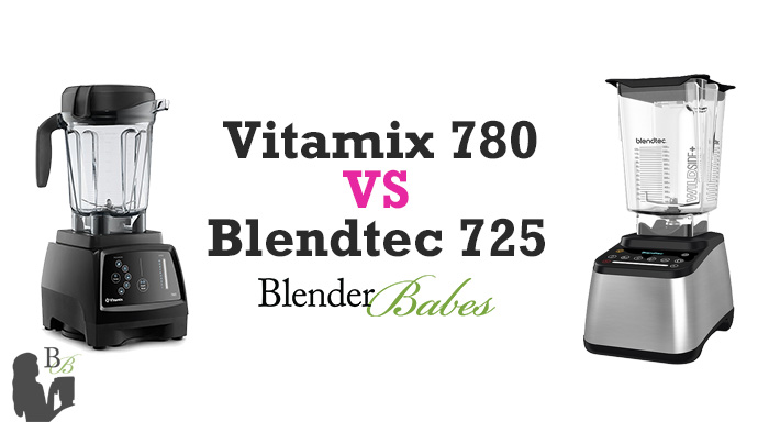 Vitamix 780 vs Blendtec 725 Review